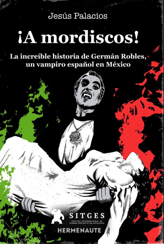A mordiscos El vampiro Jesús Palacios Germán Robles
